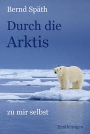 Cover von Durch die Arktis - zu mir selbst