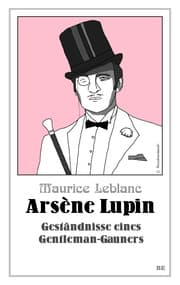 Cover von Arsène Lupin - Geständnisse eines Gentleman-Gauners
