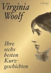 Cover von Virginia Woolf: Ihre sechs besten Kurzgeschichten