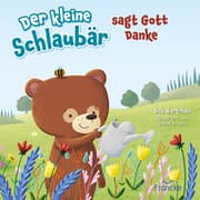 Cover von Der kleine Schlaubär sagt Gott Danke