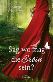 Cover von Sag, wo mag die Erbin sein?