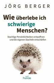 Cover von Wie überlebe ich schwierige Menschen?