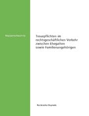Cover von Treuepflichten im rechtsgeschäftlichen Verkehr zwischen Ehegatten sowie Familienangehörigen