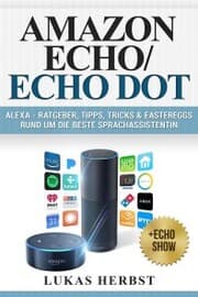 Cover von Alexa - Ratgeber, Tipps, Tricks & Eastereggs rund um die beste Sprachassistentin
