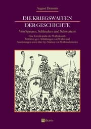 Cover von Die Kriegswaffen der Geschichte: Von Speeren, Schleudern und Schwertern