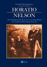 Cover von Horatio Nelson: Der Admiral und die Royal Navy vor und während der Napoleonischen Kriege 1804-1812