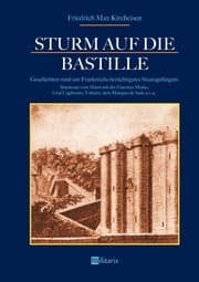 Cover von Sturm auf die Bastille: Geschichten rund um Frankreichs berüchtigstes Staatsgefängnis