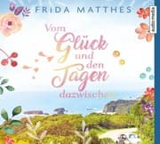 Cover von Vom Glück und den Tagen dazwischen