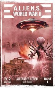 Cover von A.L.I.E.N.S. WORLD WAR II Band 1
