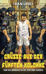 Cover von Grüße aus der Fünften Kolonne - Von Kaliningrad in die DDR und zurück