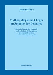 Cover von Mythos, Skepsis und Logos im Zeitalter der Dekadenz - Erster Band