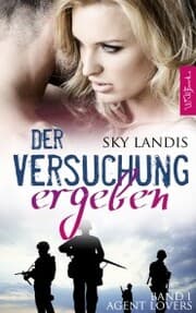 Cover von Der Versuchung ergeben: Agent Lovers Band 1