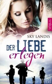 Cover von Der Liebe erlegen: Agent Lovers Band 2