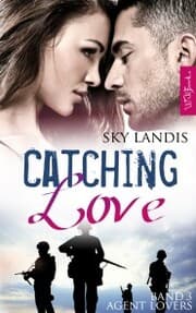 Cover von Catching Love: Agent Lovers Band 3