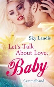 Cover von Let's Talk About Love, Baby. Sammelband