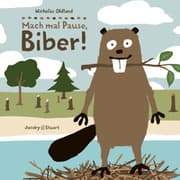 Cover von Drei Freunde: Mach mal Pause, Biber!