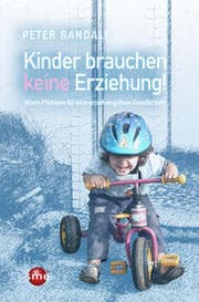 Cover von Kinder brauchen keine Erziehung!