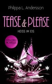 Cover von Tease & Please - heiß im Eis