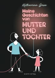 Cover von Meine Geschichten von Mutter und Tochter