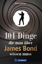 Cover von 101 Dinge, die man über James Bond wissen muss
