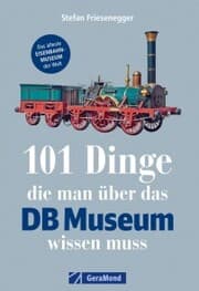 Cover von 101 Dinge, die man über das DB-Museum wissen muss