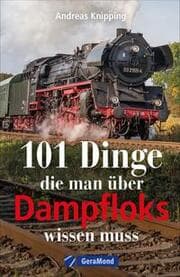 Cover von 101 Dinge, die man über Dampfloks wissen muss