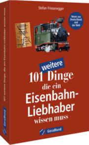 Cover von 101 weitere Dinge, die ein Eisenbahn-Liebhaber wissen muss