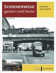 Cover von Schienenwege gestern und heute - Zeitreise durch Berlin