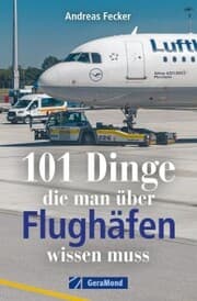 Cover von 101 Dinge, die man über Flughäfen wissen muss