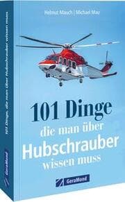 Cover von 101 Dinge, die man über Hubschrauber wissen muss