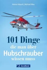Cover von 101 Dinge, die man über Hubschrauber wissen muss