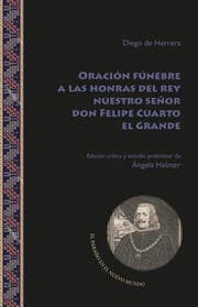 Cover von Oración fúnebre a las honras del rey nuestro señor don Felipe Cuarto el Grande