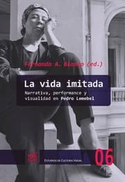 Cover von La vida imitada : narrativa, performance y visualidad en Pedro Lemebel