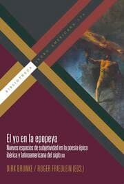 Cover von El yo en la epopeya : nuevos espacios de subjetividad en la poesía épica ibérica y latinoamericana del siglo XIX