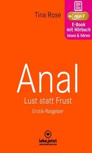 Cover von Anal - Lust statt Frust , Erotischer Hörbuch Ratgeber