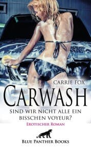 Cover von Carwash - sind wir nicht alle ein bisschen Voyeur? , Erotischer Roman