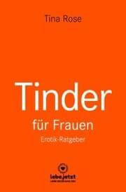 Cover von Tinder Dating für Frauen! Erotischer Ratgeber