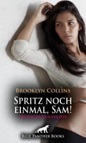Cover von Spritz noch einmal, Sam! Erotische Geschichte