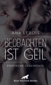 Cover von Beobachten ist geil , Erotische Geschichte