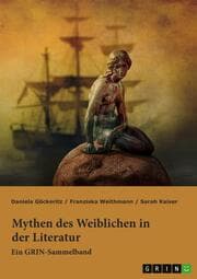 Cover von Mythen des Weiblichen in der Literatur. Nixe, Nymphe oder Meerjungfrau?