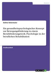 Cover von Ein gesundheitspsychologisches Konzept zur Bewegungsförderung in einem Berufsförderungswerk. Psychologie in der beruflichen Rehabilitation