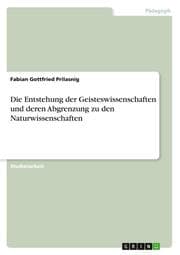 Cover von Die Entstehung der Geisteswissenschaften und deren Abgrenzung zu den Naturwissenschaften