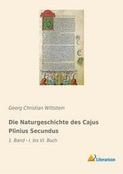 Cover von Die Naturgeschichte des Cajus Plinius Secundus