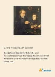 Cover von Des Johann Neudörfer Schreib- und Rechenmeisters zu Nürnberg Nachrichten von Künstlern und Werkleuten daselbst aus dem Jahre 1547