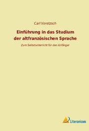 Cover von Einführung in das Studium der altfranzösischen Sprache