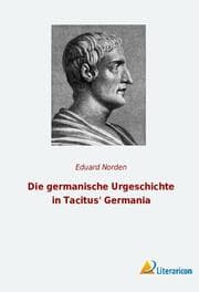 Cover von Die germanische Urgeschichte in Tacitus' Germania