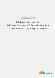 Cover von Briefwechsel zwischen Wilhelm Dilthey und dem Grafen Paul Yorck von Wartenburg 1877-1897