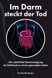 Cover von Im Darm steckt der Tod - Die natürliche Darmreinigung als Schlüssel zu einem gesunden Leben