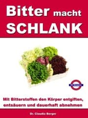 Cover von Bitter macht SCHLANK - Mit Bitterstoffen entgiften, entsäuern und dauerhaft abnehmen