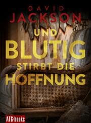 Cover von Und blutig stirbt die Hoffnung